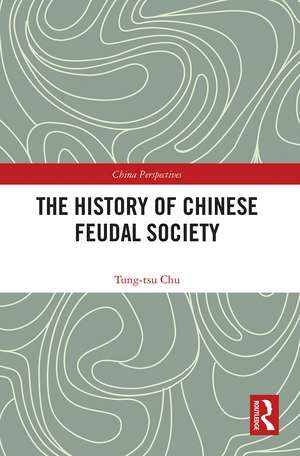 The History of Chinese Feudal Society de Tung-tsu Chu