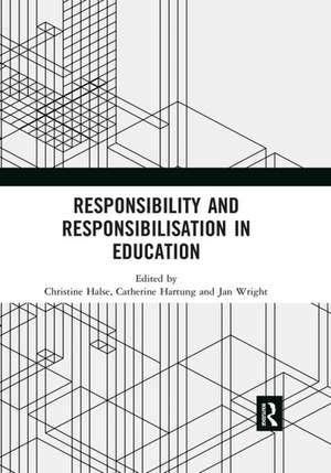 Responsibility and Responsibilisation in Education de Christine Halse