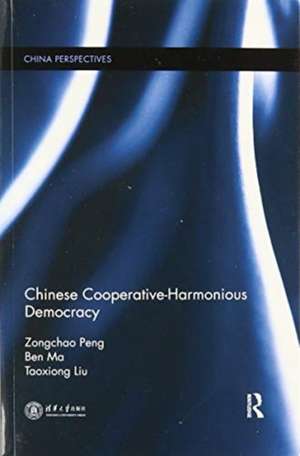 Chinese Cooperative-Harmonious Democracy de Zongchao Peng