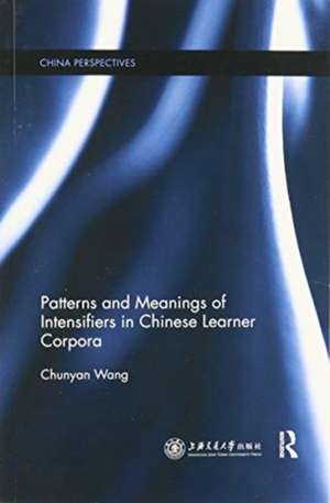 Patterns and Meanings of Intensifiers in Chinese Learner Corpora de Chunyan Wang