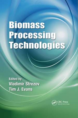 Biomass Processing Technologies de Vladimir Strezov