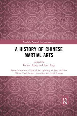 A History of Chinese Martial Arts de Fuhua Huang