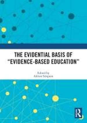 The Evidential Basis of “Evidence-Based Education” de Adrian Simpson