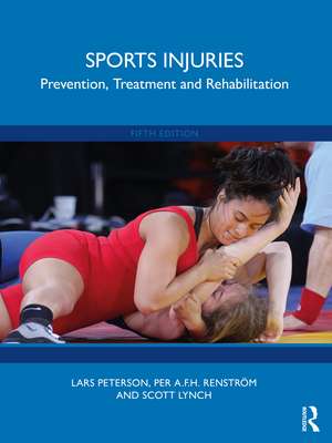 Sports Injuries: Prevention, Treatment and Rehabilitation de Lars Peterson