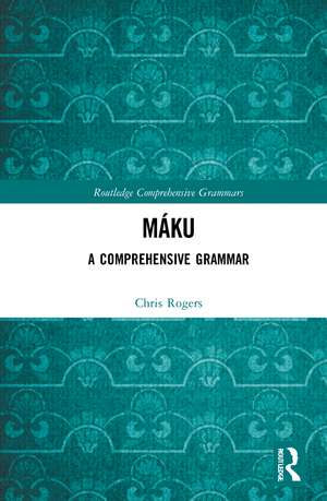 Máku: A Comprehensive Grammar de Chris Rogers