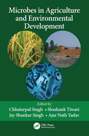 Microbes in Agriculture and Environmental Development de Chhatarpal Singh