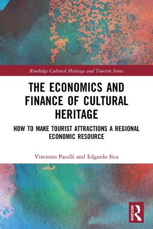 The Economics and Finance of Cultural Heritage: How to Make Tourist Attractions a Regional Economic Resource de Vincenzo Pacelli