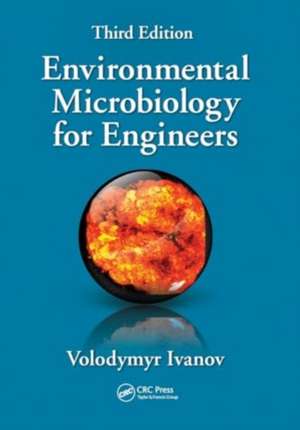 Environmental Microbiology for Engineers de Volodymyr Ivanov