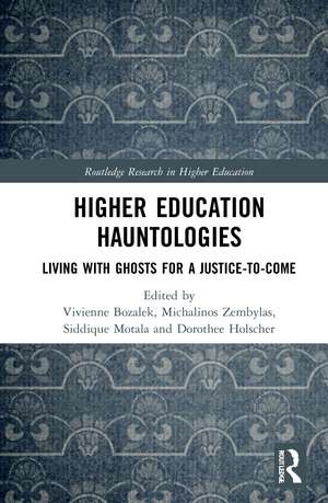 Higher Education Hauntologies: Living with Ghosts for a Justice-to-come de Vivienne Bozalek