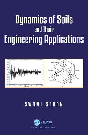 Dynamics of Soils and Their Engineering Applications de Swami Saran