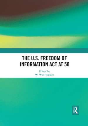 The U.S. Freedom of Information Act at 50 de W. Wat Hopkins