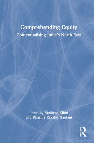 Comprehending Equity: Contextualising India’s North-East de Kedilezo Kikhi