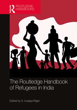 The Routledge Handbook of Refugees in India de S. Irudaya Rajan