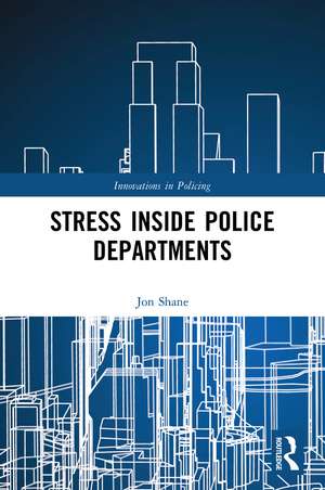 Stress Inside Police Departments de Jon Shane