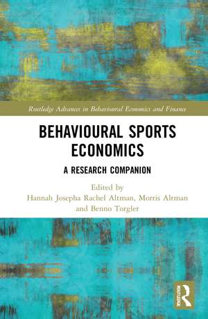 Behavioural Sports Economics: A Research Companion de Hannah Josepha Rachel Altman