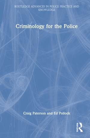 Criminology for the Police de Craig Paterson