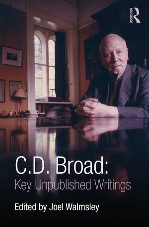 C. D. Broad: Key Unpublished Writings de C. D. Broad