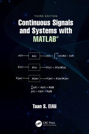 Continuous Signals and Systems with MATLAB® de Taan S. ElAli