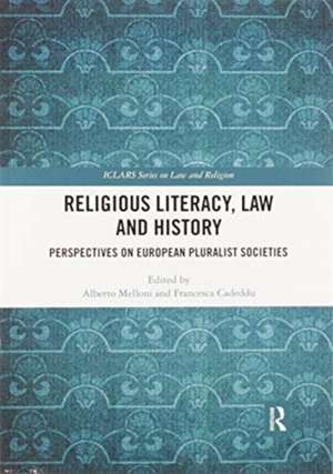 Religious Literacy, Law and History: Perspectives on European Pluralist Societies de Alberto Melloni