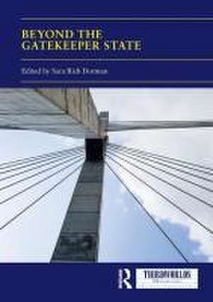 Beyond the Gatekeeper State de Sara Rich Dorman