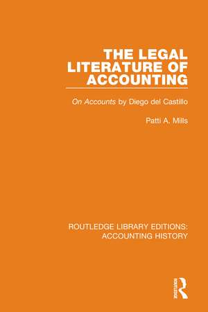 The Legal Literature of Accounting: On Accounts by Diego del Castillo de Patti A. Mills