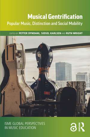 Musical Gentrification: Popular Music, Distinction and Social Mobility de Petter Dyndahl