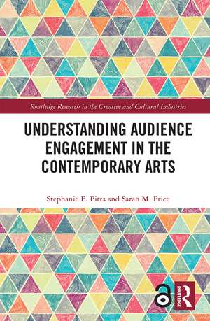 Understanding Audience Engagement in the Contemporary Arts de Stephanie E. Pitts