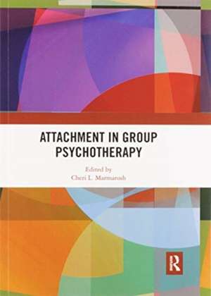 Attachment in Group Psychotherapy de Cheri L. Marmarosh