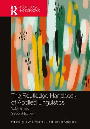 The Routledge Handbook of Applied Linguistics: Volume Two de Li Wei