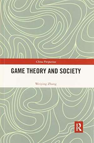 Game Theory and Society de Weiying Zhang