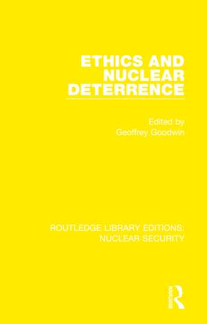 Ethics and Nuclear Deterrence de Geoffrey Goodwin