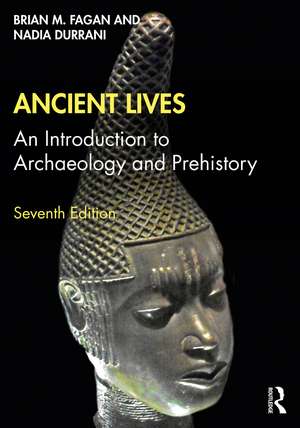 Ancient Lives: An Introduction to Archaeology and Prehistory de Nadia Durrani