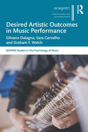 Desired Artistic Outcomes in Music Performance de Gilvano Dalagna