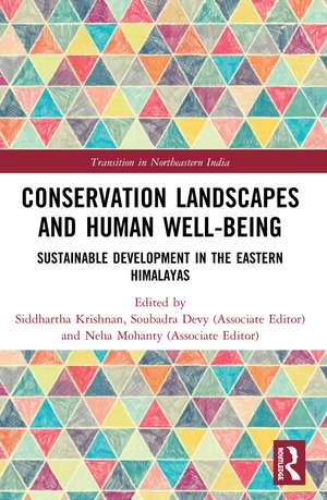 Conservation Landscapes and Human Well-Being: Sustainable Development in the Eastern Himalayas de Siddhartha Krishnan