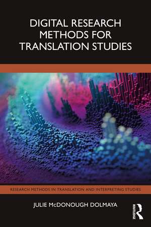 Digital Research Methods for Translation Studies de Julie McDonough Dolmaya