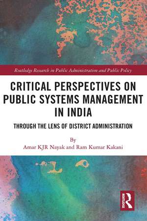 Critical Perspectives on Public Systems Management in India: Through the Lens of District Administration de Amar KJR Nayak