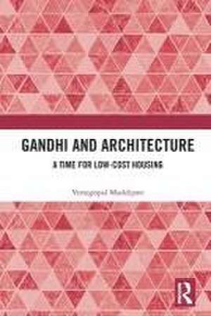 Gandhi and Architecture: A Time for Low-Cost Housing de Venugopal Maddipati