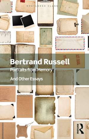 Portraits from Memory: And Other Essays de Bertrand Russell