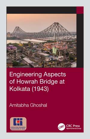 Engineering Aspects of Howrah Bridge at Kolkata (1943) de Amitabha Ghoshal