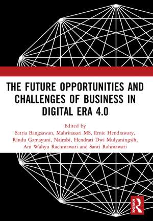 The Future Opportunities and Challenges of Business in Digital Era 4.0: Proceedings of the 2nd International Conference on Economics, Business and Entrepreneurship (ICEBE 2019), November 1, 2019, Bandar Lampung, Indonesia de Satria Bangsawan