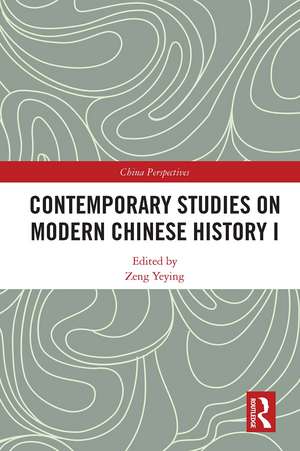 Contemporary Studies on Modern Chinese History I de Zeng Yeying