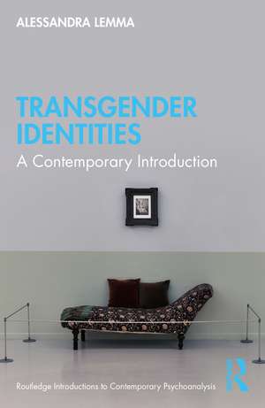 Transgender Identities: A Contemporary Introduction de Alessandra Lemma