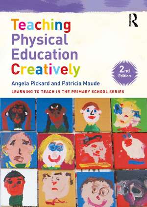 Teaching Physical Education Creatively de Angela Pickard