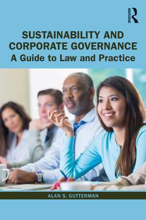 Sustainability and Corporate Governance: A Guide to Law and Practice de Alan S. Gutterman