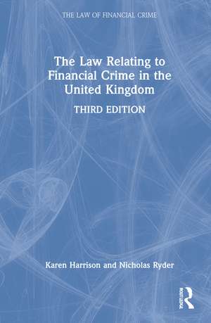 The Law Relating to Financial Crime in the United Kingdom de Karen Harrison