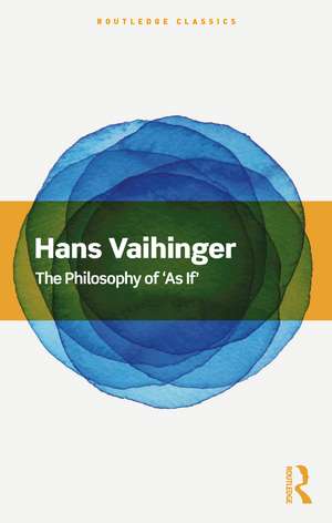 The Philosophy of 'As If' de Hans Vaihinger