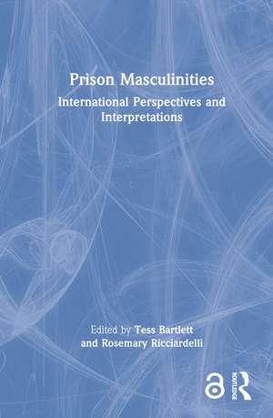 Prison Masculinities: International Perspectives and Interpretations de Tess Bartlett