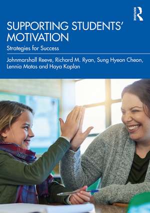 Supporting Students' Motivation: Strategies for Success de Johnmarshall Reeve