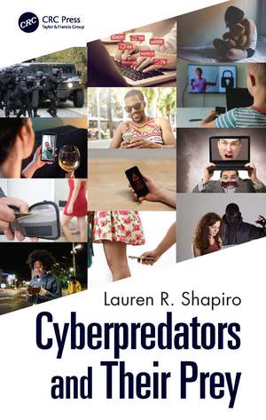 Cyberpredators and Their Prey de Lauren R. Shapiro