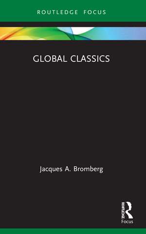 Global Classics de Jacques A. Bromberg